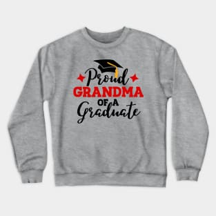 Proud grandma of a graduate; graduation; graduating; senior; class of; graduation party; event; proud family; proud grandma; grandmother; graduation hat; school; seniors; student; Crewneck Sweatshirt